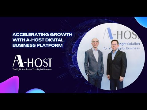A-HOST Executive: Accelerating Growth with A-HOST Digital Business Platform