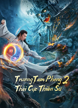 Trương Tam Phong 2 Thái Cực Thiên Sư (2020) Full Vietsub – Iqiyi | Iq.Com