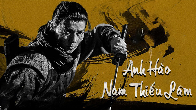 Anh Hào Nam Thiếu Lâm - Hero Of South Shaolin | Tv360